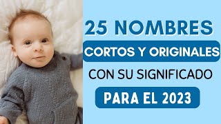 👶🏻25 Nombres De Niño Cortos Originales y su Significado para este 2023✅ [upl. by Christie632]