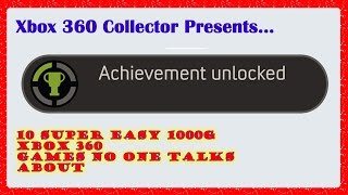 10 Super Easy 1000G Xbox 360 Games No One Talks About [upl. by Tasiana384]