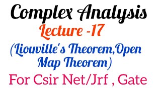 Complex Analysis  Liouvilles theoremOpen map theorem lecture17 [upl. by Ybba]