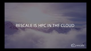 Rescale is HPC in the cloud [upl. by Brenn]