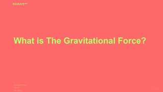 What is The Gravitational Force [upl. by Ammadis]