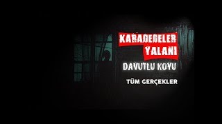 Karadedeler Yalanı DAVUTLU KÖYÜNE GİTTİK [upl. by Kirimia]