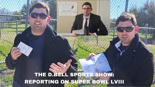 The DBell Sports Show Reporting on Super Bowl LVIII [upl. by Icyak]