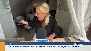 orecchiette a bari vecchia le pastaie “basta polemiche fateci lavorare” [upl. by Sileas846]