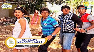 SANGRAMS MANGOES I PART 2 I FULL MOVIE I Taarak Mehta Ka Ooltah Chashmah  तारक मेहता [upl. by Anallese]