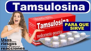 Para que sirve TAMSULOSINA efectos prostata agrandada sintomas urinarios [upl. by Marcus]