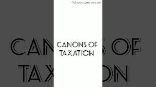 Canons of Taxation [upl. by Pickford436]