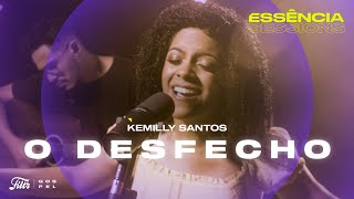 Kemilly Santos  O Desfecho Acústico no Essência Sessions [upl. by Barbuto]