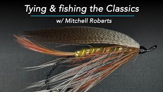 Tying and Fishing Classics w Mitchell Roberts [upl. by Michaella]