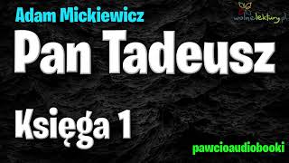 Pan Tadeusz  Księga 1  Adam Mickiewicz  Audiobook za darmo  pawcioaudiobooki [upl. by Ijuy]