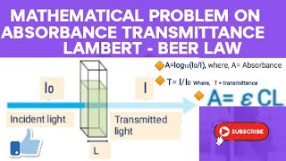 Mathematical Problems on LambertBeer Law Absorbance Transmittance Calculations Lambert Beer Law [upl. by Jessy898]