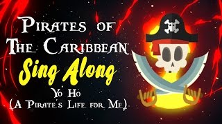 Pirates of the caribbean song Yo Ho A Pirates Life for Me Sing Along [upl. by Taran]