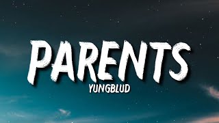 YUNGBLUD  Parents Lyrics quotI Was Born in a Messed Up Centuryquot Tiktok Song [upl. by Spanos]