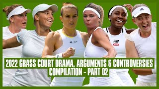 Tennis Grass Court Drama 2022  Part 02  Dont Tell Me to Calm Down [upl. by Nerak]