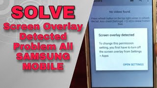 SOLVE Screen Overlay Detected Problem ALL SAMSUNG MOBILE Esey Tricis 2020 [upl. by Assirrak]