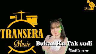 Bukan Ku Tak Sudi Itta Citata Cover Transera [upl. by Lurline443]