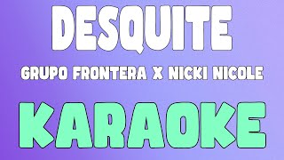 DESQUITE KaraokeInstrumental  Grupo Frontera x Nicki Nicole [upl. by Mourant462]