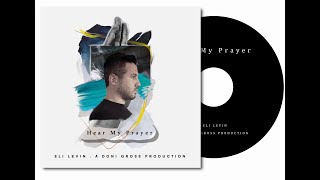 Hear My Prayer  Eli Levin  Album Sampler  אלי לעווין [upl. by Kathie830]