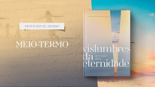 Devocional Diário 24 de Outubro  Meiotermo  Vislumbres da eternidade [upl. by Cindee]