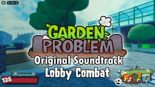 Lobby Combat  Garden Problem OST [upl. by Ainaznat90]