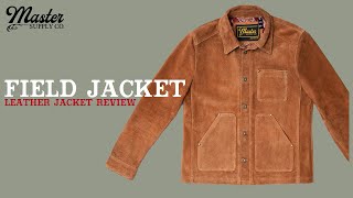 The Field Jacket  Master Supply Co Leather Jacket Review [upl. by Artimed617]