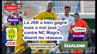 Direct  La JSK a bien gagné mais a mal joué contre NC Magra disent les réseaux [upl. by Phil]