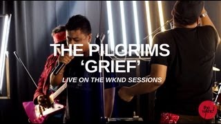 The Pilgrims  Grief live on The Wknd Sessions 60 [upl. by Iggie]