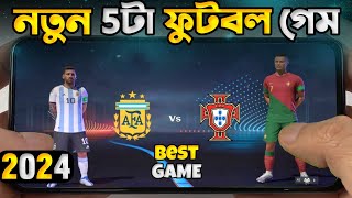 Top 5 Best New Football Games For Android in 2024 🔔 High Graphics OnlineOffline [upl. by Llenart]