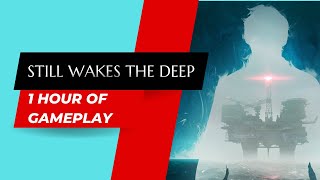 Still Wakes the Deep  First 1 Hour of Gameplay on Xbox Series X [upl. by Gagliano]