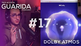 Dolby Atmos  Guarida Podcast 17 [upl. by Fritze291]