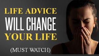 Life Advice Will Change Your Life MUST quoets [upl. by Nonaihr]