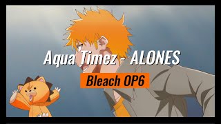 แปลไทยซับไทย Bleach OP6  ALONES By Aqua Timez [upl. by Joshua]