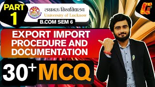 EXPORT IMPORT PROCEDURE AND DOCUMENTATION MCQ I PART1 I BCOM SEMESTER 6 I LUCKNOW UNIVERSITY [upl. by Onairpic]