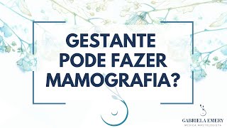 GESTANTE PODE FAZER MAMOGRAFIA [upl. by Dosia976]