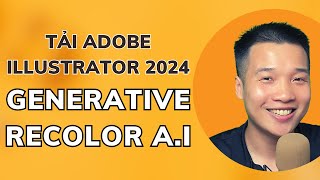 Cách tải Adobe illustrator 2024 miễn phí hỗ trợ Generative Recolor AI Text to Vector Graphic Beta [upl. by Ahseat]