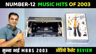 Number 12 Music Hits of 2003  Munna Bhai MBBS Movie Audio Cassette Review  Music Anu Malik [upl. by Levey]