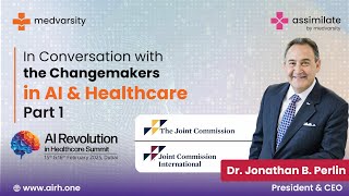 In Conversation with the Change  Makers in AI amp Healthcare  Dr Jonathan B Perlin Part 1 [upl. by Aihsat19]