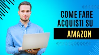 Tutorial Essenziali  Come fare un acquisto su Amazon [upl. by Lilac]