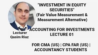 Investment in Equity Securities  Fair Value Measurement  Measurement AlternativeInvestments Lec 1 [upl. by Mafala]