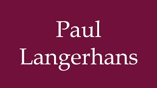 How to Pronounce Paul Langerhans Correctly in German [upl. by Eidda868]