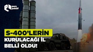 Türkiye’nin S400’leri konuşlandıracağı yer belli oldu mu [upl. by Tori403]