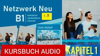 Netzwerk neu kursbuch B1 Audio KAPITEL 1 6a Gute Reise🇧🇪🇧🇪📣quot13quot [upl. by Ytirahs74]