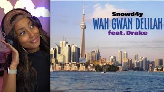 at a time like this  Wah Gwan Delilah  Snowd4y ft Drake Reaction [upl. by Niraa]