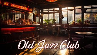 Echoes From The Old Jazz Club 🎷 Reliving The Golden Days Of Vintage Jazz Club Vibes🎵 [upl. by Onavlis991]