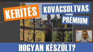 Kovácsoltvas kerítés prémium minőségben Hogyan készült [upl. by Keener]