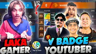 4 v badge youtuber vs Laka Gamer😱 15 ki strike hogai mere 🥰 [upl. by Nnad870]