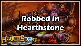 Hearthstone Robbed In HS [upl. by Mansfield]