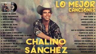 Chalino Sánchez Mix Para Pistear  Puras Música Perronas  30 Canciones Corridos Más Buscados [upl. by Aekim]