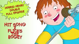 Hit Song  Flicks the Bogey  Horrid Henry DOUBLE Full Episodes  Season 4 [upl. by Tengler840]