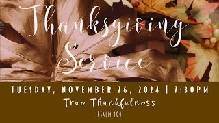 True Thankfulness from Psalm 100 on November 26 2024 [upl. by Retsbew]